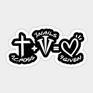 1 Cross 3 nails = forgiven, Christian Shirt design Sticker